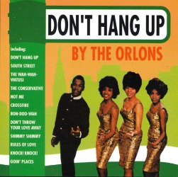 Another giant hit for The Orlons in 1962, Don't Hang up. Another giant hit for The Orlons in 1962, Don't Hang up.